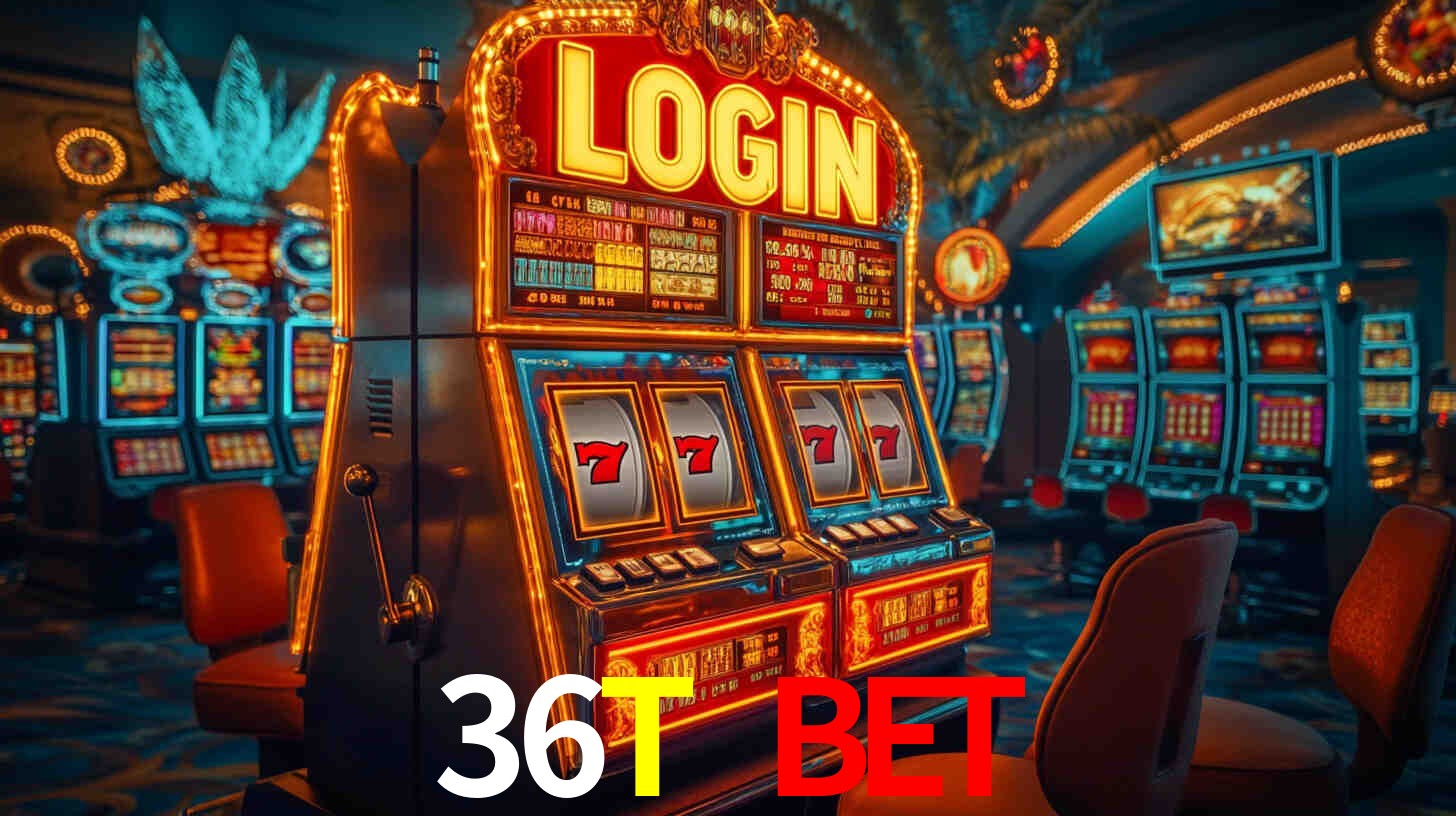 36T BET